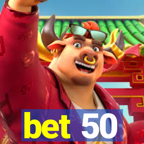 bet 50